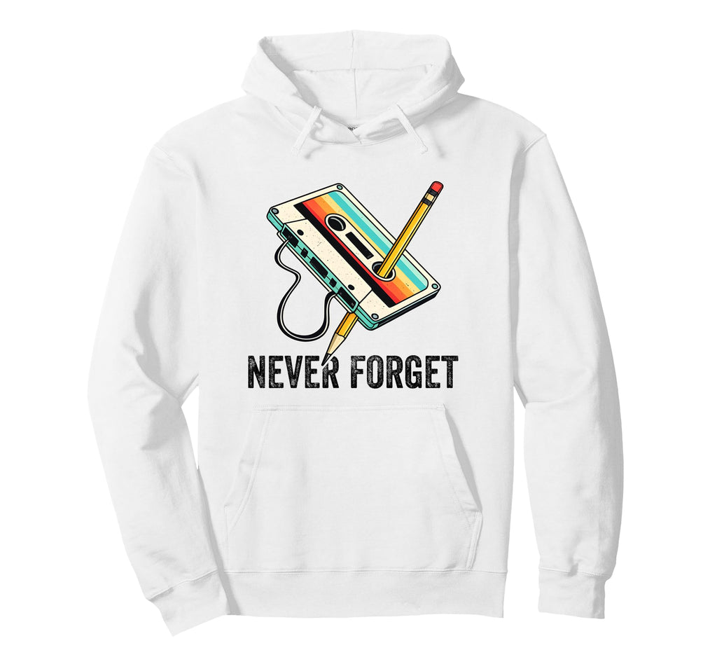 Never Forget Cassette Tape And Hoodie - Fun Novelty Design for Adults - T-Shirt, Sweatshirt, Hoodie