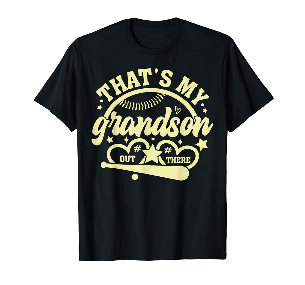 Thats My Grandson Out There Baseball T-Shirt - Novelty Apparel Men Women - T-Shirt, Sweatshirt, Hoodie