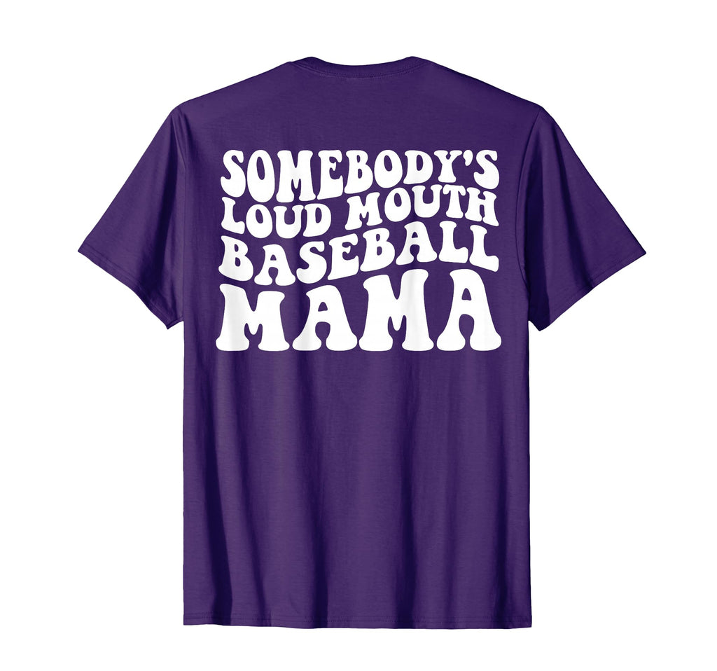 Somebodys Loud Mouth Baseball Mama Back T-Shirt - Graphic Print Men Women - T-Shirt, Sweatshirt, Hoodie
