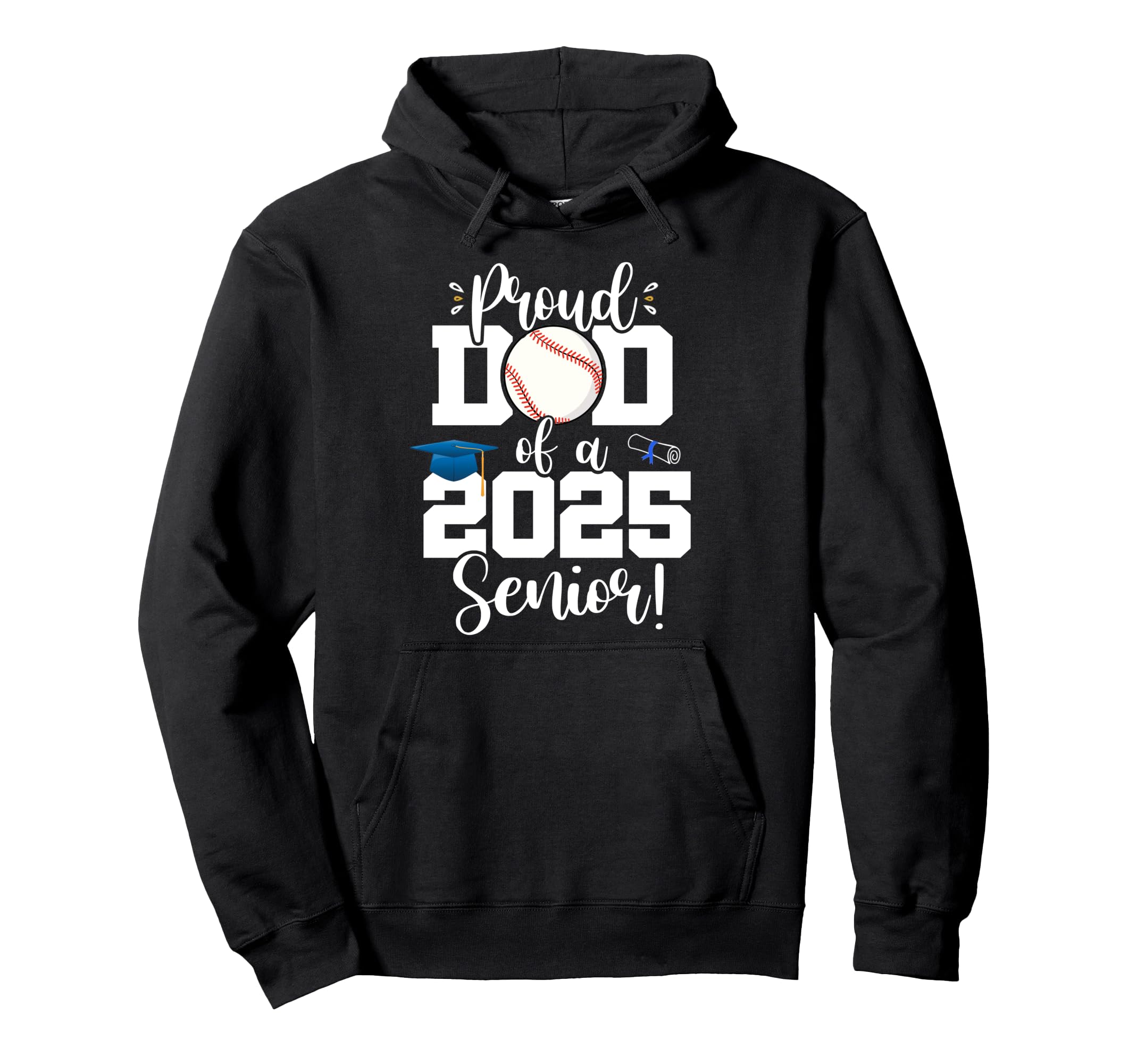 Proud Dad Class 2025 Senior Baseball Hoodie - Unique Graphic Men Women - T-Shirt, Sweatshirt, Hoodie