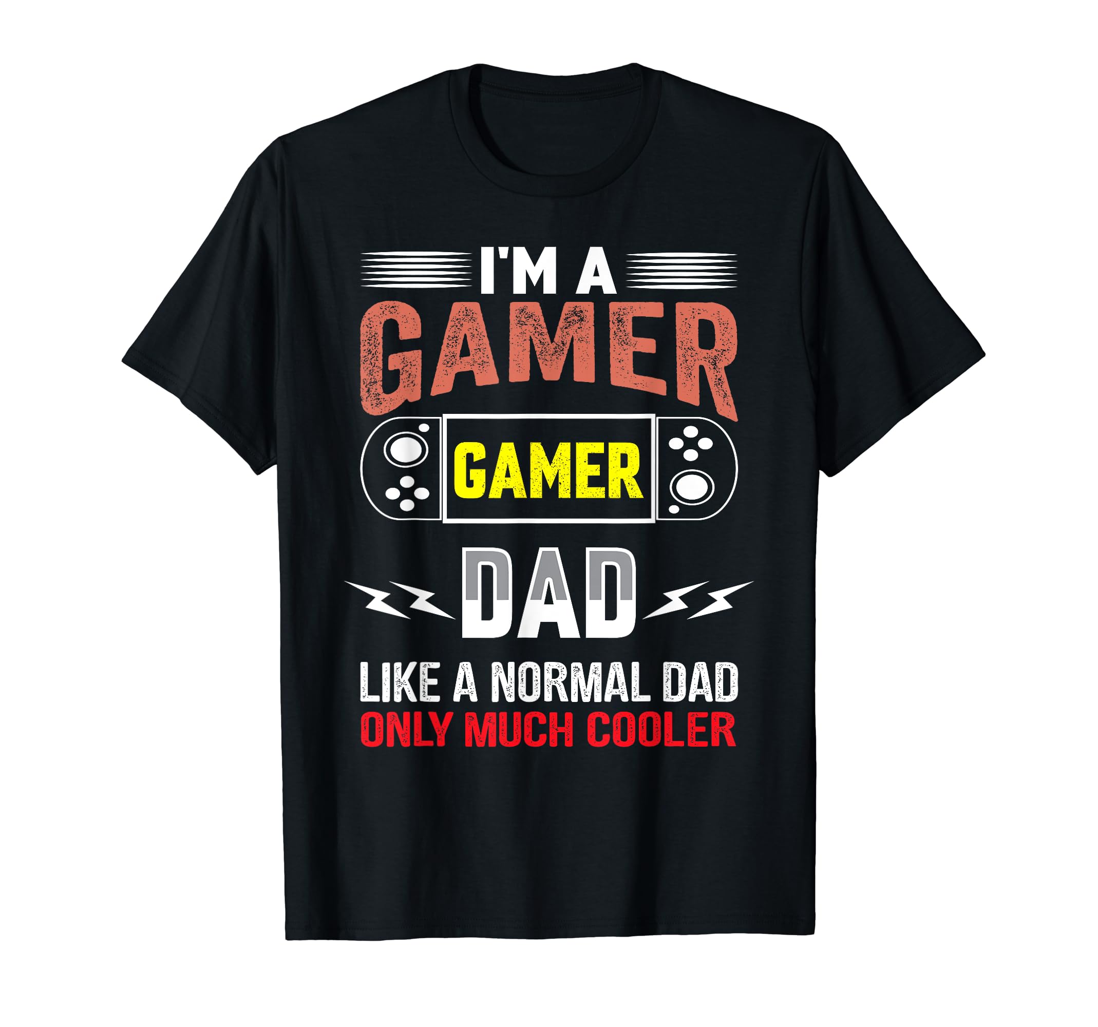 My Dad Video Games First Fathers Day T-Shirt - Casual Everyday Wear Unisex - T-Shirt, Sweatshirt, Hoodie