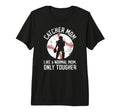 Tough Baseball Catcher Mom Baseball T-Shirt - Fun Novelty Design Men Women - T-Shirt, Sweatshirt, Hoodie