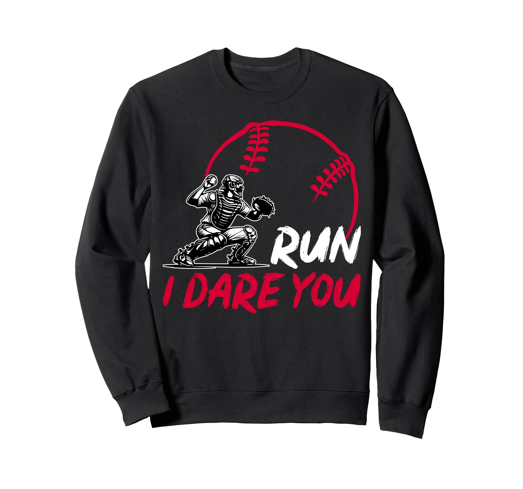 Run I Dare You Funny Baseball Sweatshirt - Streetwear Style for Adults - T-Shirt, Sweatshirt, Hoodie