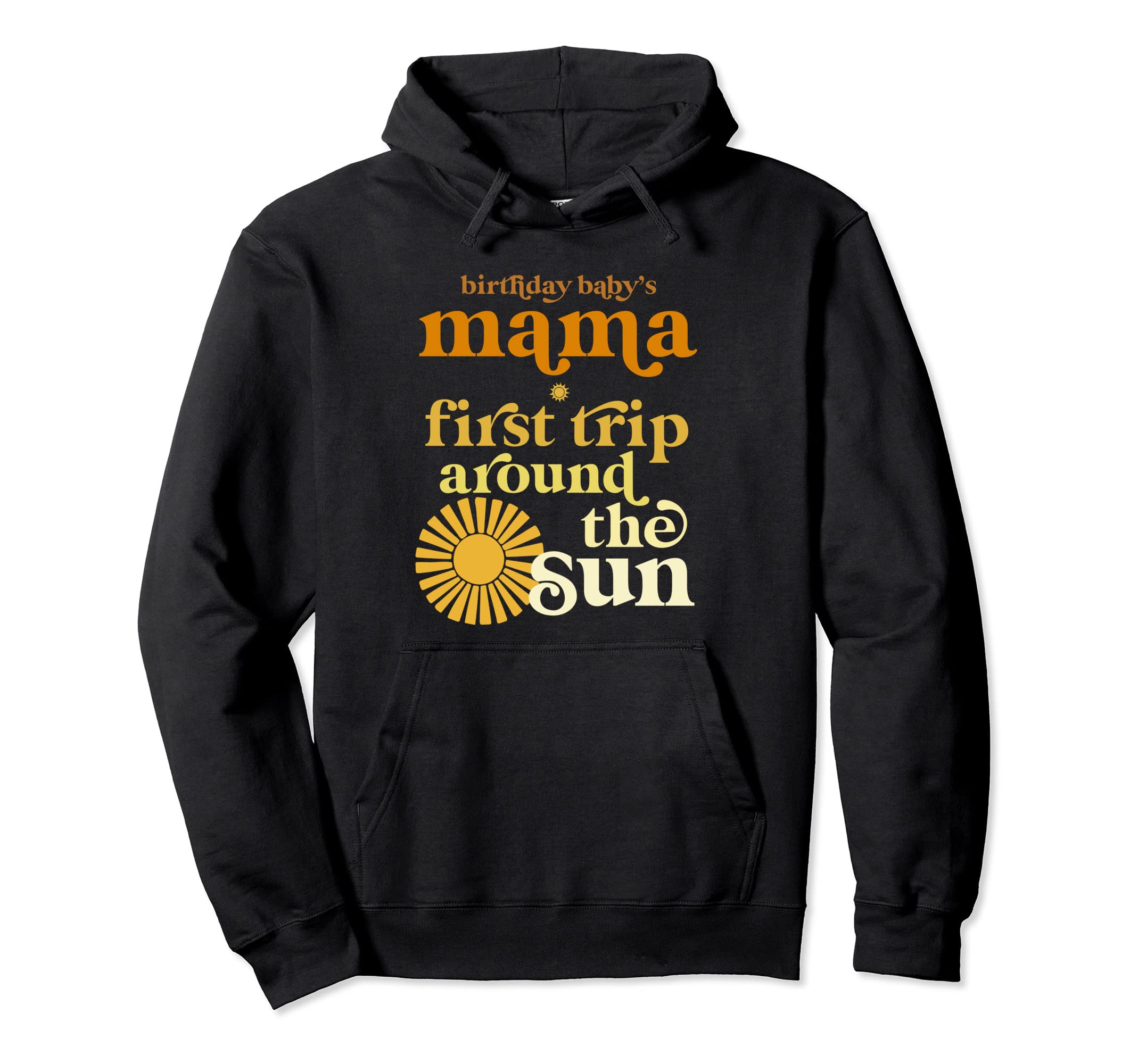 Mama First Trip Around Sun Hoodie - Casual Everyday Wear for Adults - T-Shirt, Sweatshirt, Hoodie