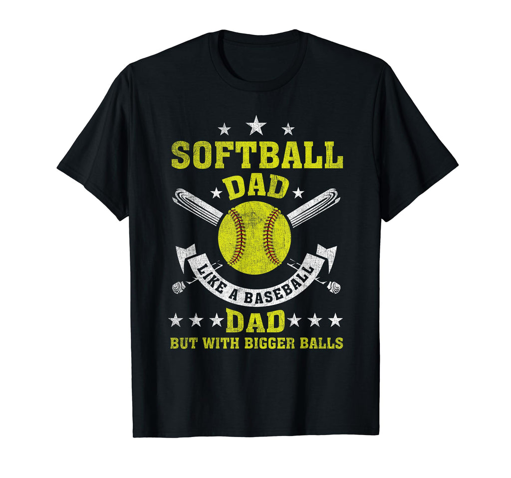 Softball Dad Like Baseball Dad Bigger T-Shirt - Graphic Print for Adults - T-Shirt, Sweatshirt, Hoodie