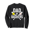 Dad Ballers Baseball Softball Daddy Sweatshirt - Trendy Graphic Unisex - T-Shirt, Sweatshirt, Hoodie