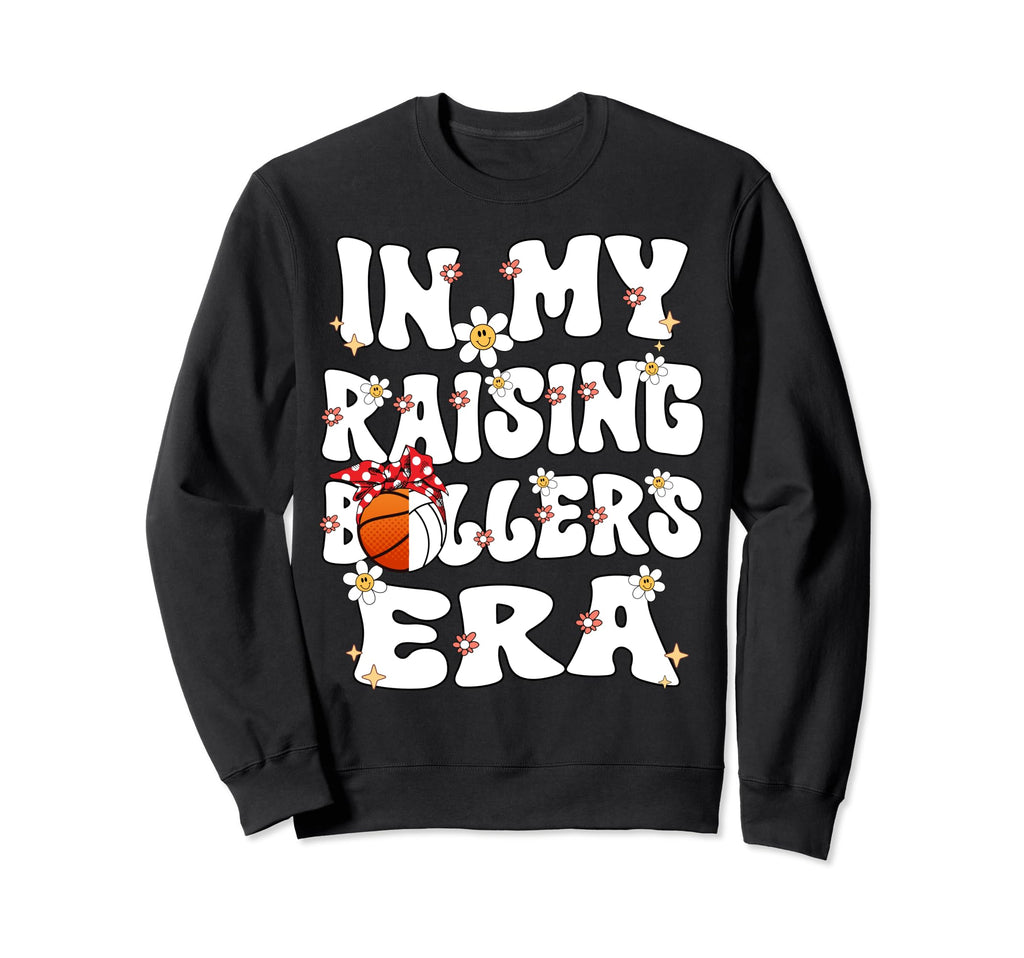 My Raising Ballers Era Basketball Sweatshirt - Custom Art Print for Adults - T-Shirt, Sweatshirt, Hoodie