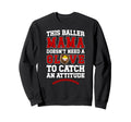 Baller Mama Funny Baseball Softball Sweatshirt - Streetwear Style Unisex - T-Shirt, Sweatshirt, Hoodie
