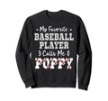 Baseball Poppy My Favorite Sweatshirt - Casual Everyday Wear for Adults - T-Shirt, Sweatshirt, Hoodie