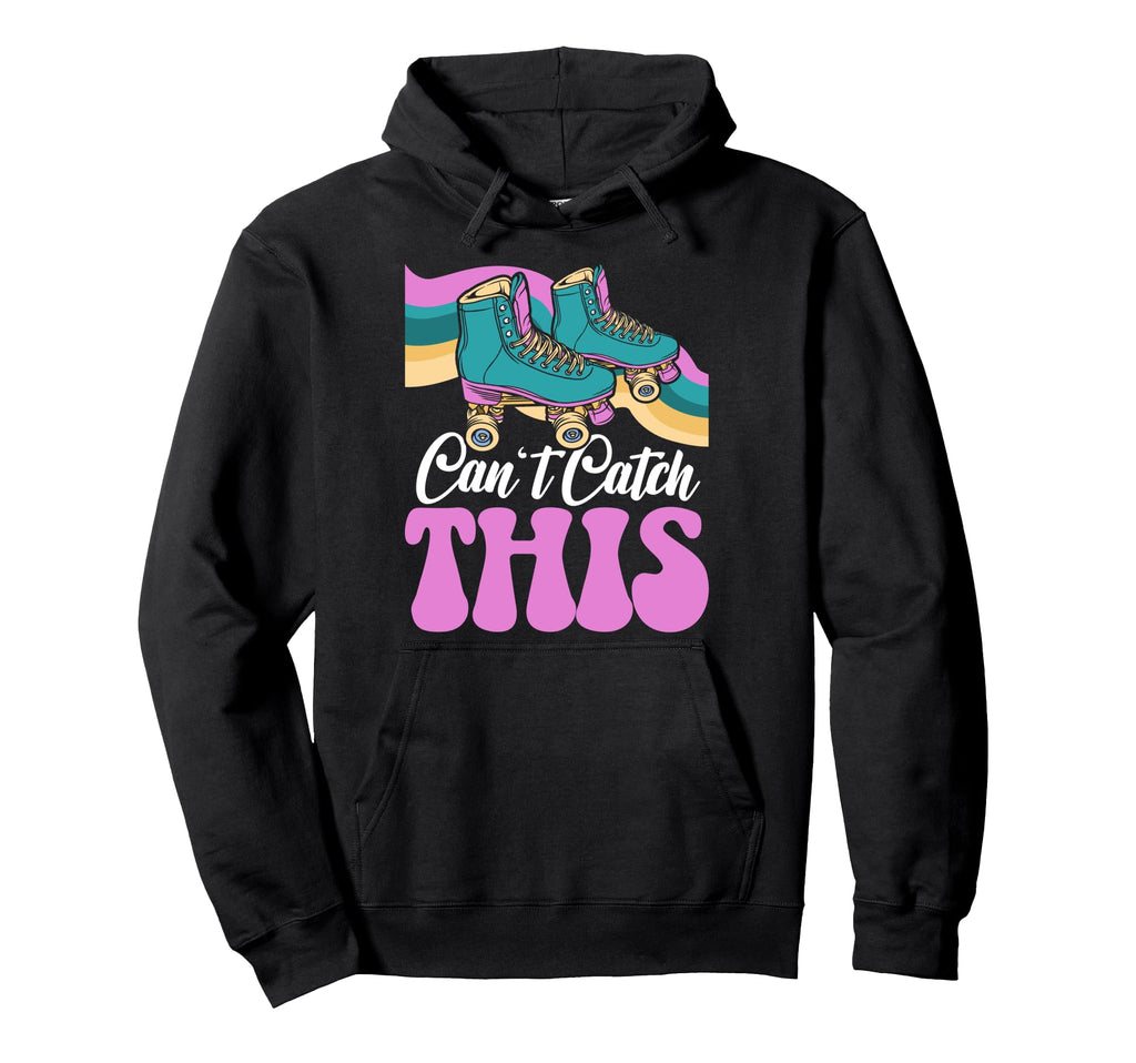 Roller Skating Skate 1970S Cant Catch Hoodie - Trendy Graphic Men Women - T-Shirt, Sweatshirt, Hoodie