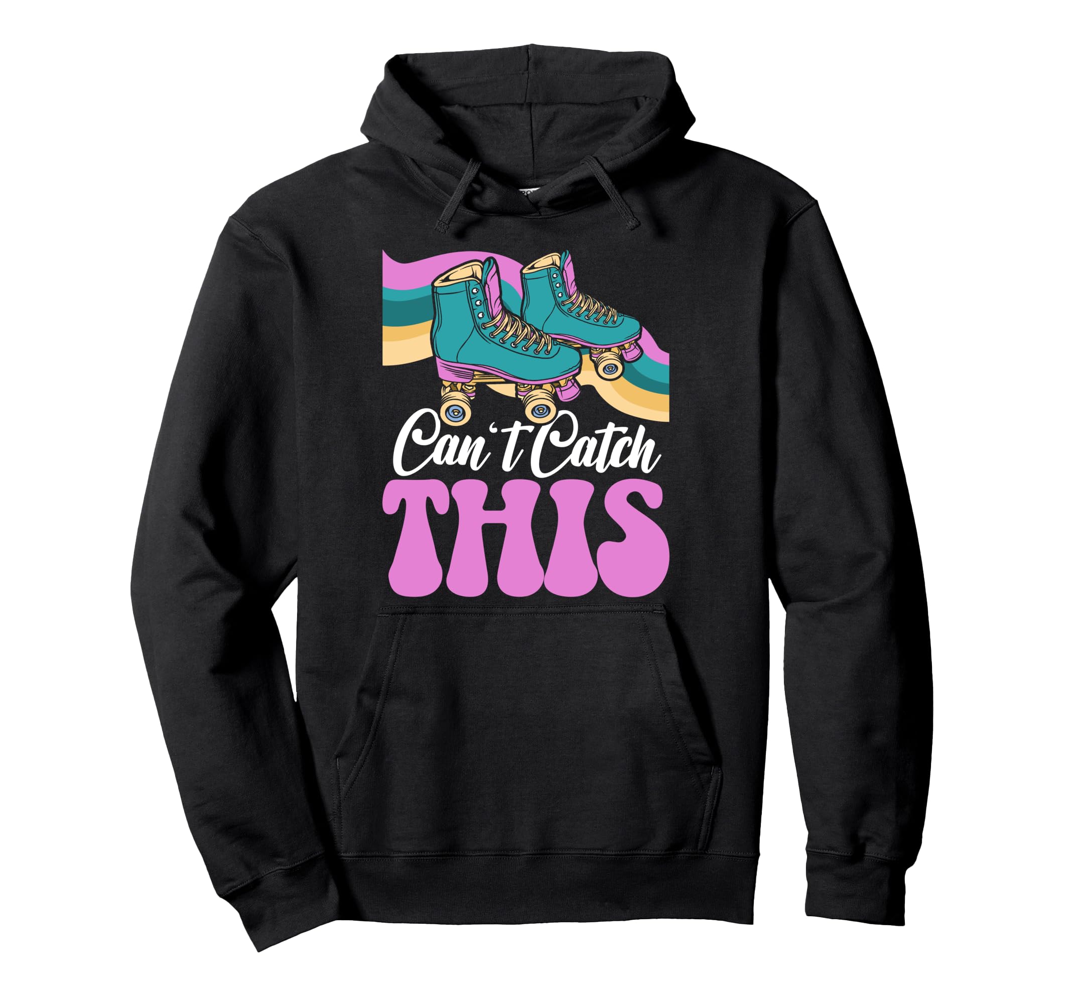 Roller Skating Skate 1970S Cant Catch Hoodie - Trendy Graphic Men Women - T-Shirt, Sweatshirt, Hoodie