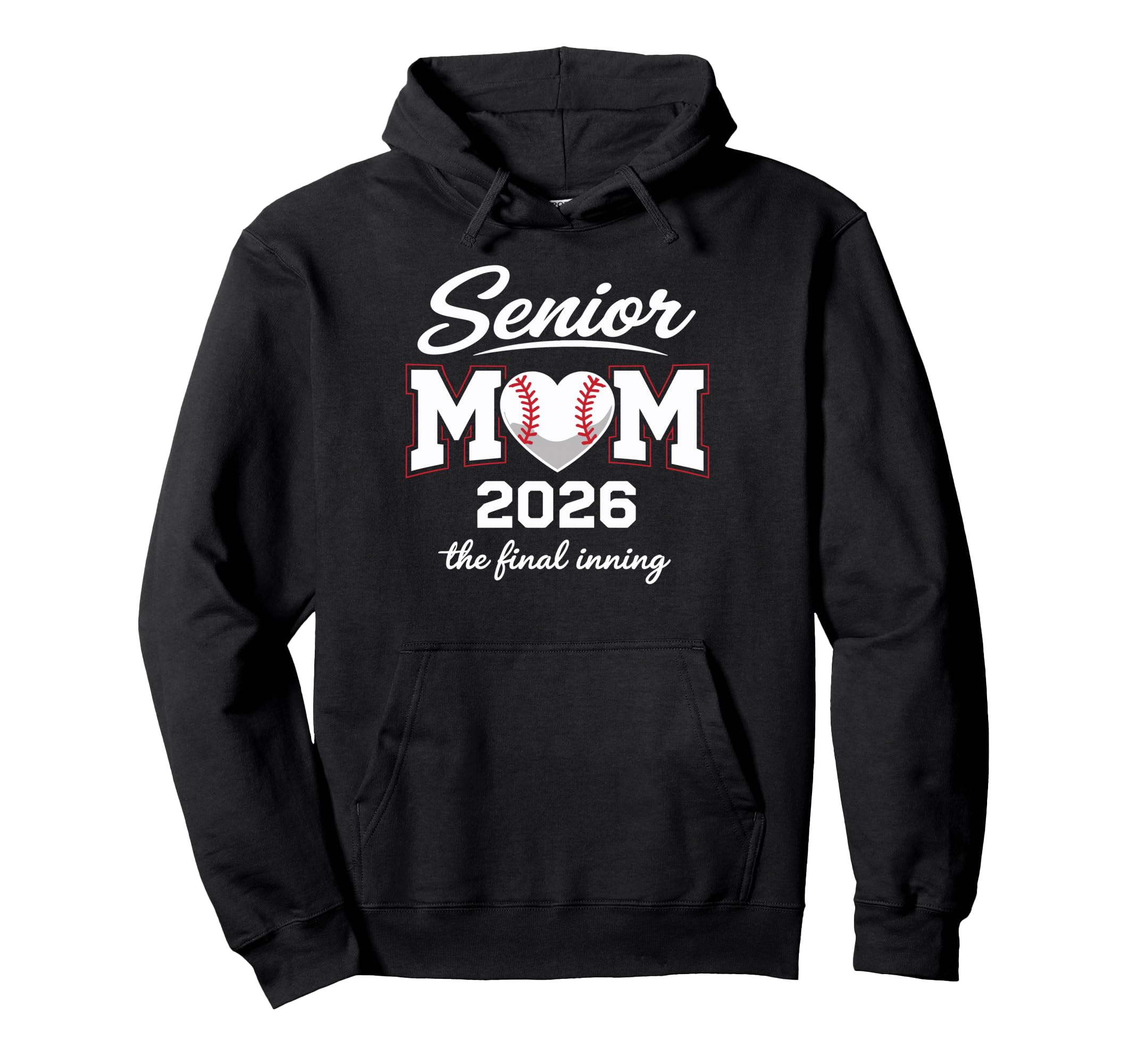 Baseball Senior Mom 2026 Final Inning Hoodie - Fun Novelty Design Unisex - T-Shirt, Sweatshirt, Hoodie