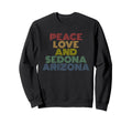 Peace Love Sedona Arizona Desert Sweatshirt - Unique Graphic Men Women - T-Shirt, Sweatshirt, Hoodie