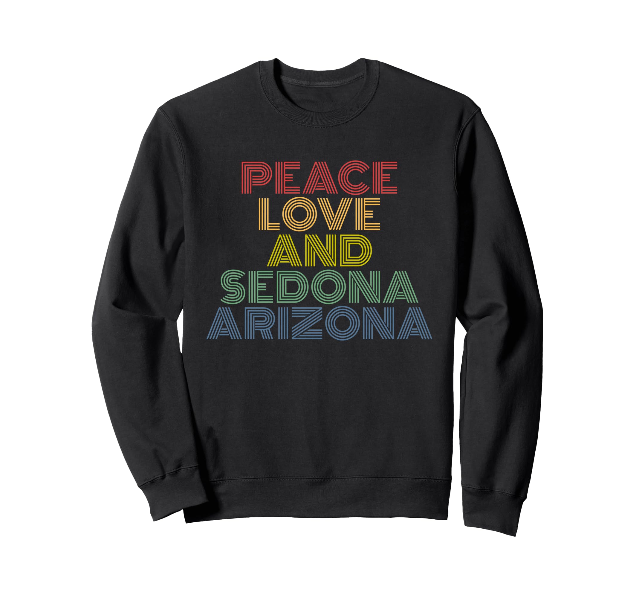 Peace Love Sedona Arizona Desert Sweatshirt - Unique Graphic Men Women - T-Shirt, Sweatshirt, Hoodie