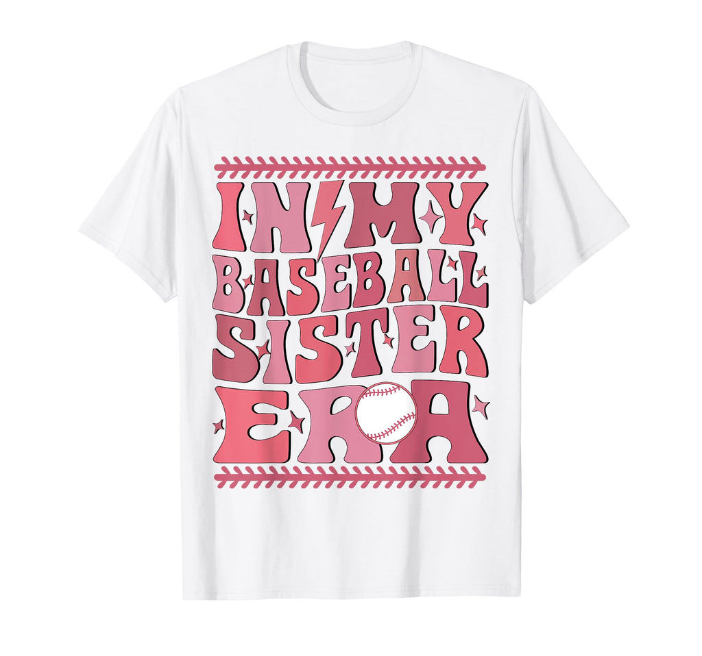 My Baseball Sister Era Groovy Sister T-Shirt - Graphic Print Unisex - T-Shirt, Sweatshirt, Hoodie