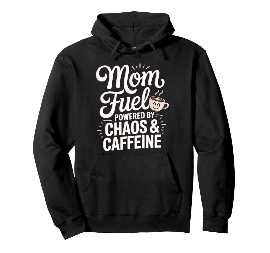 Mom Fuel Funny Mothers Day Coffee Moms Hoodie - Streetwear Style for Adults - T-Shirt, Sweatshirt, Hoodie