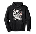 Mom Fuel Funny Mothers Day Coffee Moms Hoodie - Streetwear Style for Adults - T-Shirt, Sweatshirt, Hoodie