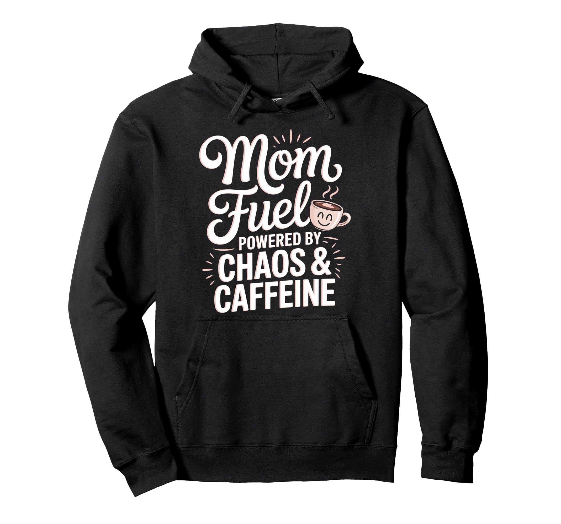 Mom Fuel Funny Mothers Day Coffee Moms Hoodie - Streetwear Style for Adults - T-Shirt, Sweatshirt, Hoodie