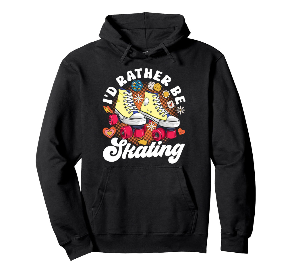 Roller Skating Skate 1970S Id Rather Be Hoodie - Unique Graphic Men Women - T-Shirt, Sweatshirt, Hoodie