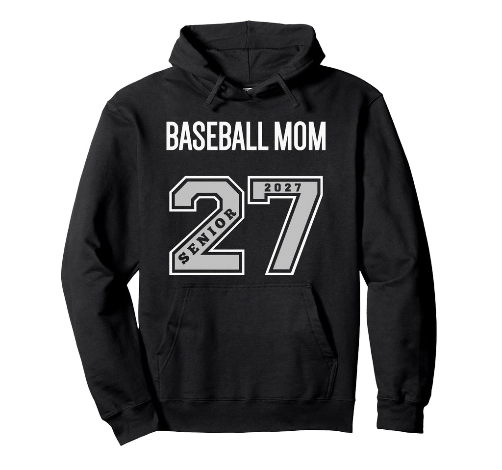 2027 Senior Baseball Mom Class 27 Hoodie - Casual Everyday Wear Men Women - T-Shirt, Sweatshirt, Hoodie