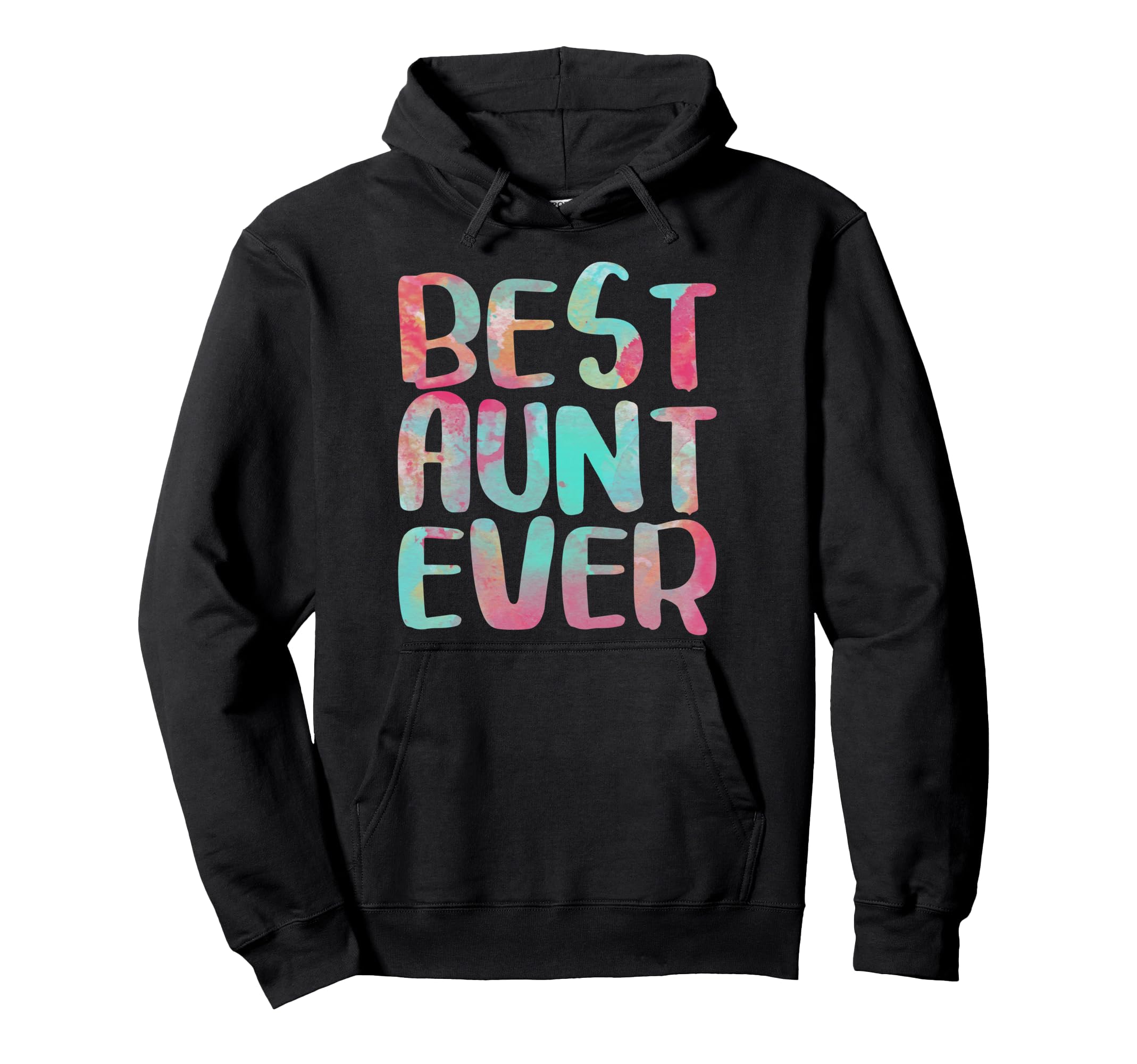 Best Aunt Ever Auntie Mothers Day Hoodie - Fun Novelty Design Unisex - T-Shirt, Sweatshirt, Hoodie