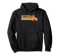 Lets Roll Roller Skating Skate 70S 80S Hoodie - Custom Art Print Men Women - T-Shirt, Sweatshirt, Hoodie