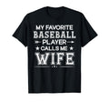 My Favorite Baseball Player Calls Me T-Shirt - Novelty Apparel Men Women - T-Shirt, Sweatshirt, Hoodie
