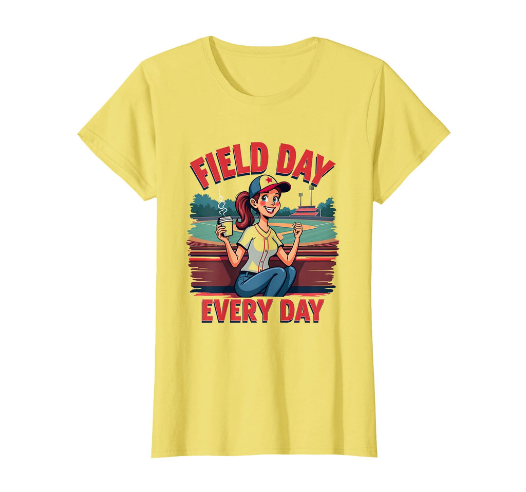 Field Day Every Day Baseball Mom T-Shirt - Custom Art Print Men Women - T-Shirt, Sweatshirt, Hoodie
