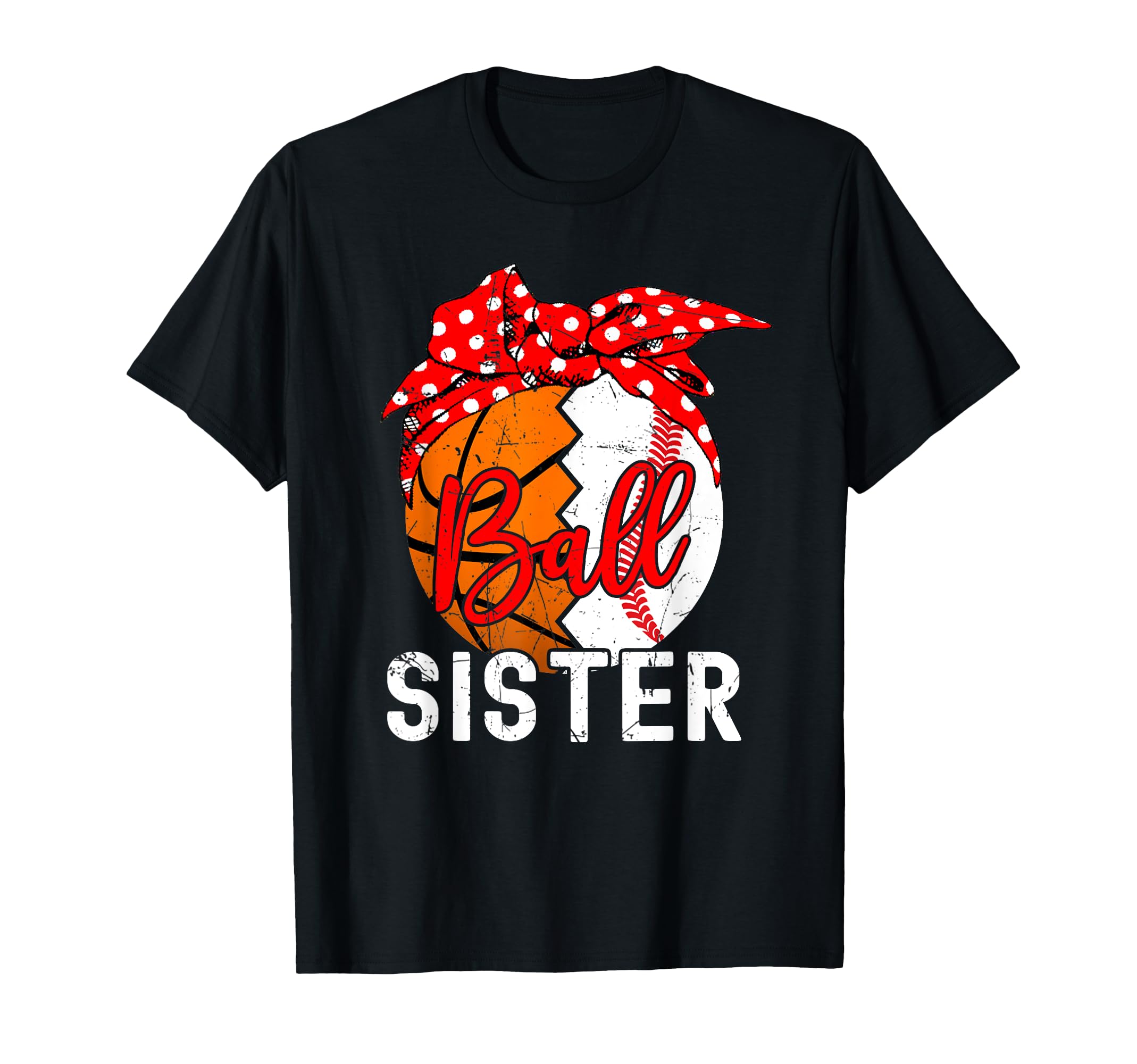 Funny Ball Sister Basketball Baseball T-Shirt - Minimalist Print Men Women - T-Shirt, Sweatshirt, Hoodie