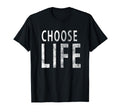 Choose Life Funny Distressed T-Shirt - Custom Art Print Unisex - T-Shirt, Sweatshirt, Hoodie