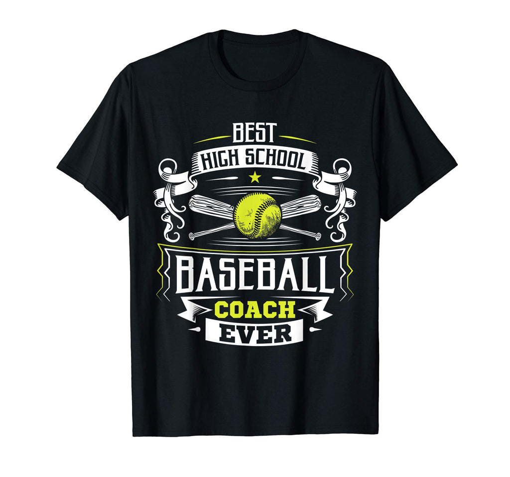 Best High School Baseball Coach Ever T-Shirt - Trendy Graphic Unisex - T-Shirt, Sweatshirt, Hoodie