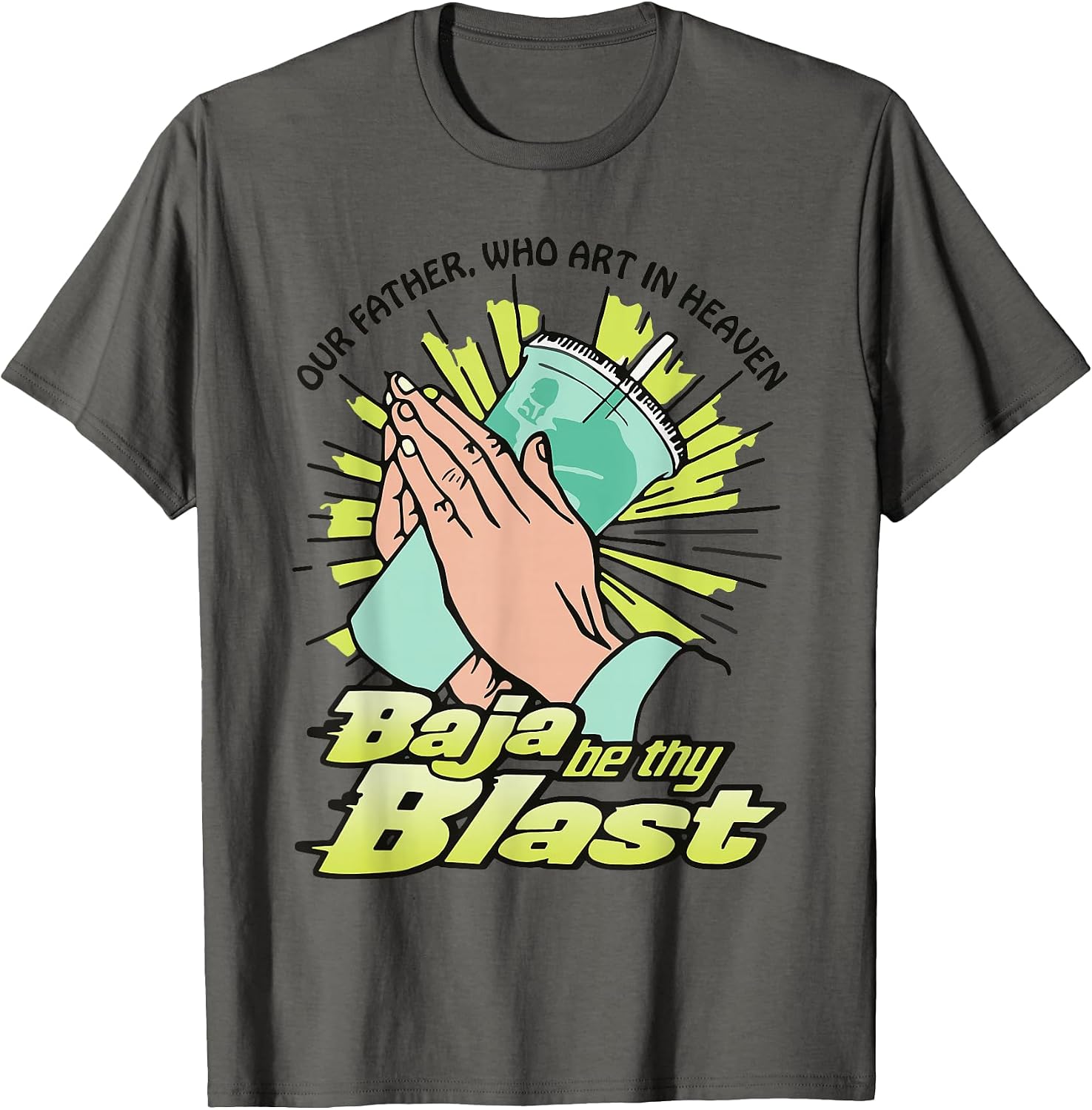 Fun Our Father Who Art In Heaven Baja Be Thy Blast - Adult & Kids T-Shirts, Sweatshirts & Hoodies apparel design preview 1