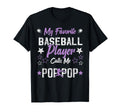 My Favorite Baseball Player Calls Me Pop T-Shirt - Graphic Print Unisex - T-Shirt, Sweatshirt, Hoodie