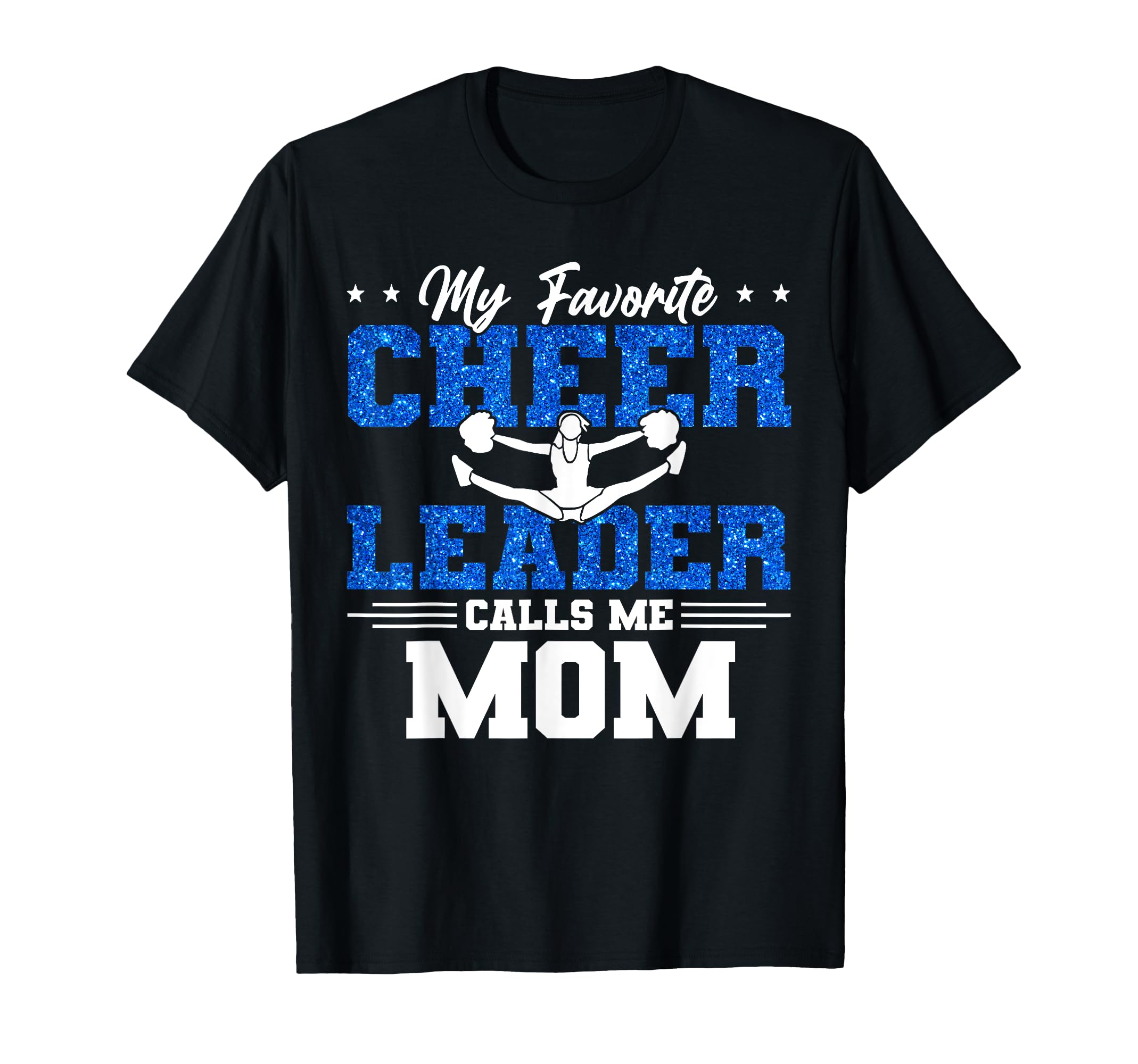 My Favorite Cheerleader Calls Me Mom Mom T-Shirt - Trendy Graphic Unisex - T-Shirt, Sweatshirt, Hoodie
