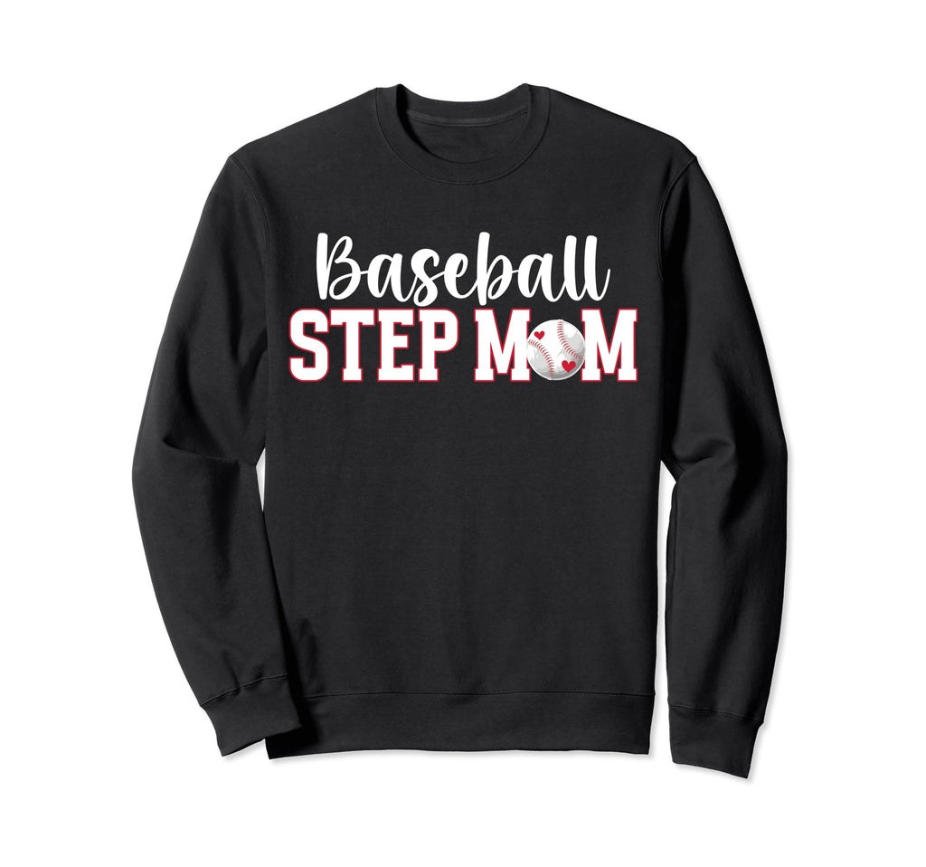 Baseball Step Mom Baseball Player Sweatshirt - Casual Everyday Wear Unisex - T-Shirt, Sweatshirt, Hoodie