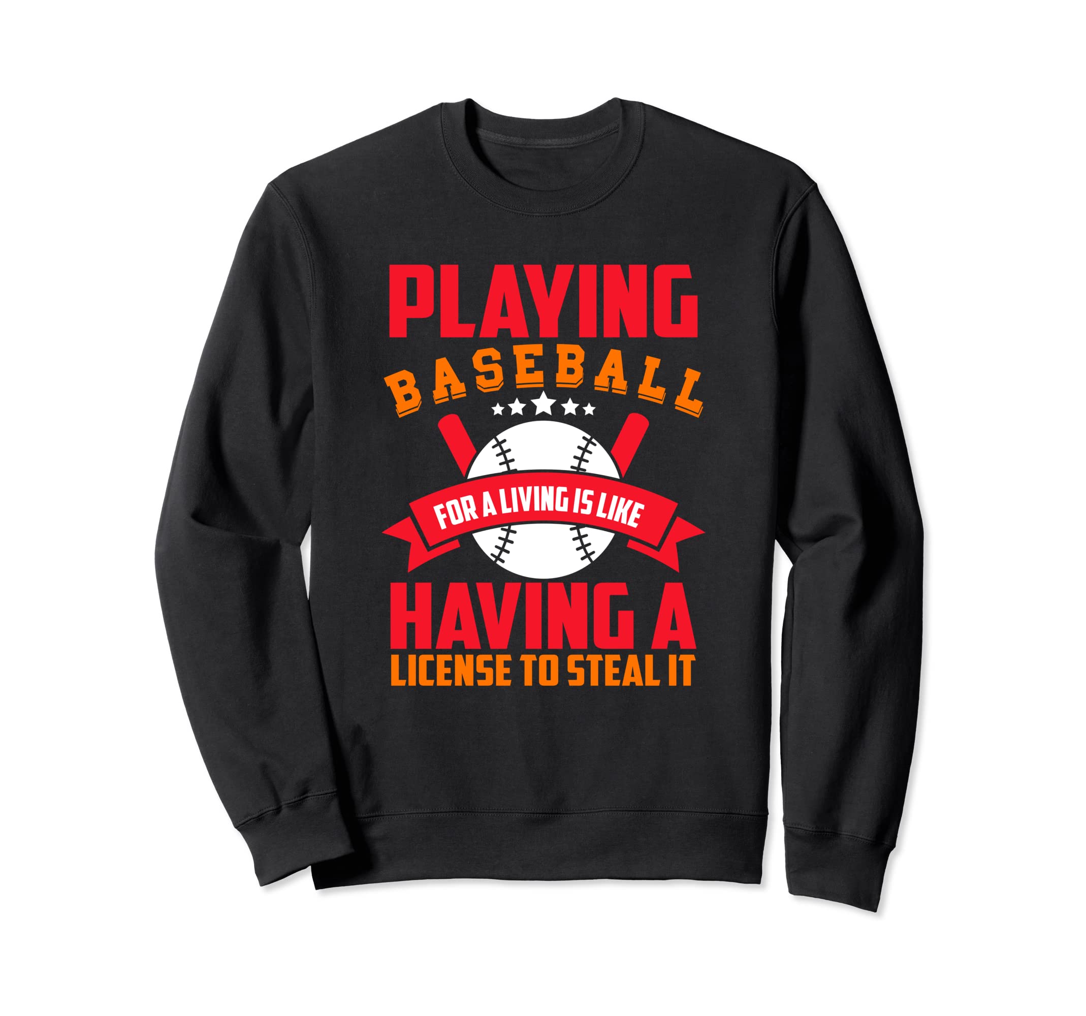 Funny Baseball Motivational Sweatshirt - Casual Everyday Wear Unisex - T-Shirt, Sweatshirt, Hoodie