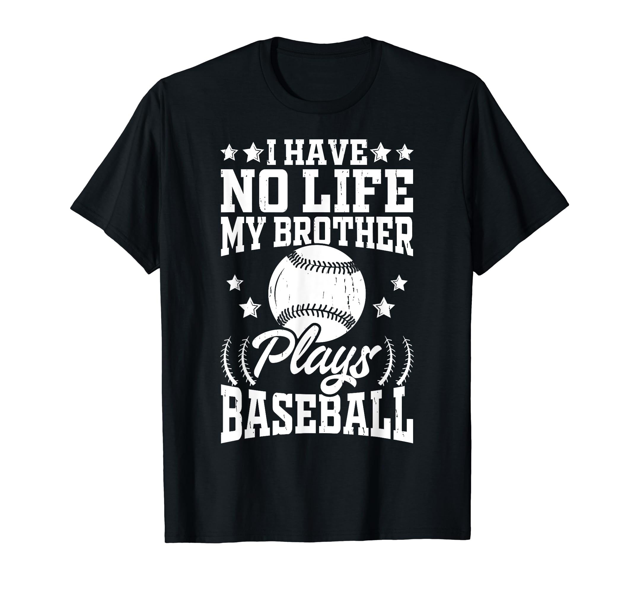 I Have No Life My Brother Plays T-Shirt - Casual Everyday Wear Men Women - T-Shirt, Sweatshirt, Hoodie