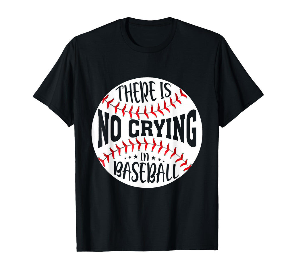 There Is No Crying Baseball T-Shirt - Aesthetic Graphic for Adults - T-Shirt, Sweatshirt, Hoodie