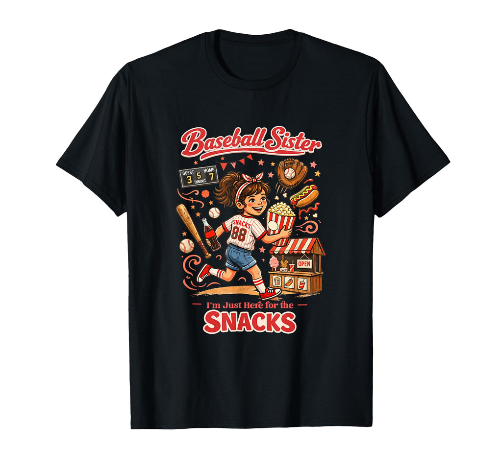 Baseball Sister Im Just Snacks T-Shirt - Casual Everyday Wear for Adults - T-Shirt, Sweatshirt, Hoodie