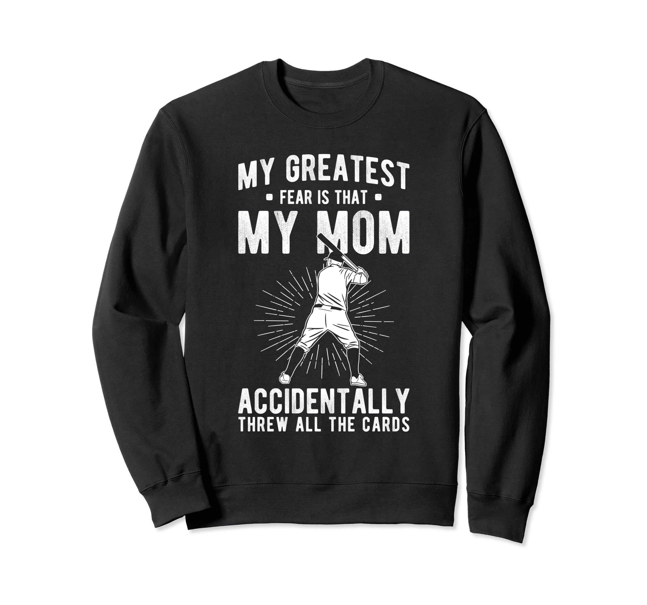 My Greatest Fear Is That My Mom Sweatshirt - Custom Art Print Men Women - T-Shirt, Sweatshirt, Hoodie