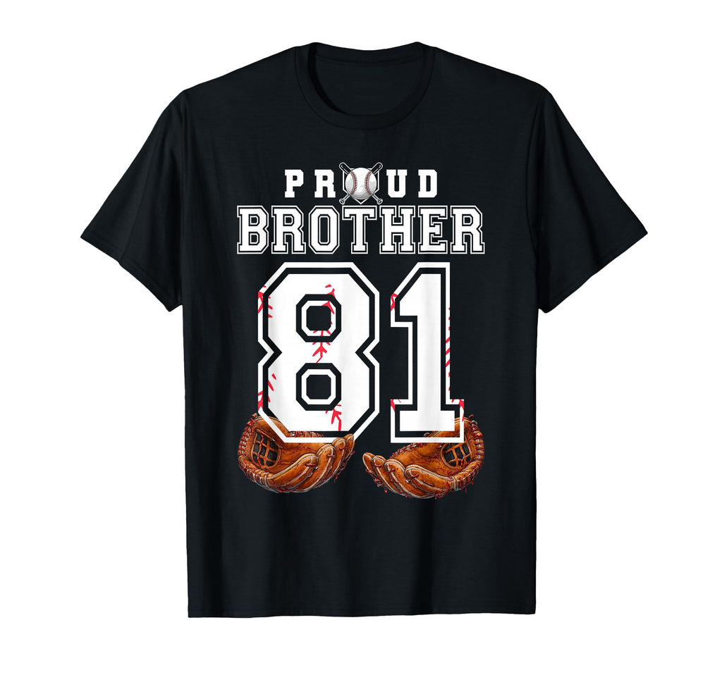 Proud Brother Baseball Player Number 81 T-Shirt - Novelty Apparel Unisex - T-Shirt, Sweatshirt, Hoodie