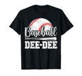 Baseball Dee Dee Baseball Player T-Shirt - Fun Novelty Design Men Women - T-Shirt, Sweatshirt, Hoodie