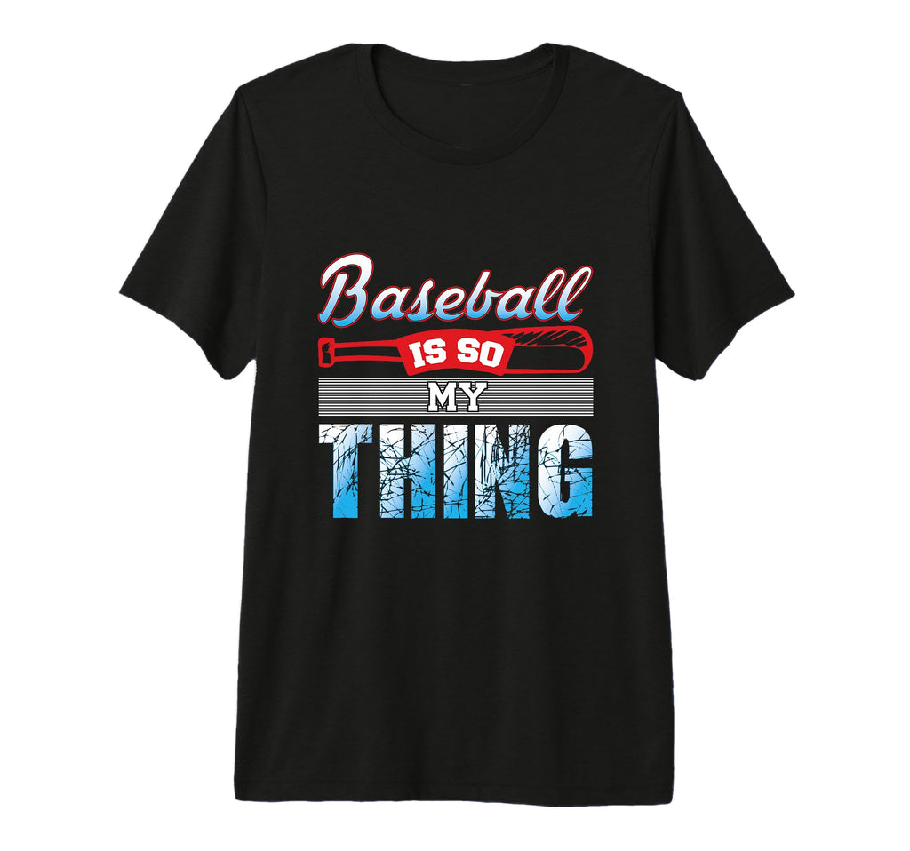 Baseball Is So My Thing Sport Baseball T-Shirt - Unique Graphic for Adults - T-Shirt, Sweatshirt, Hoodie