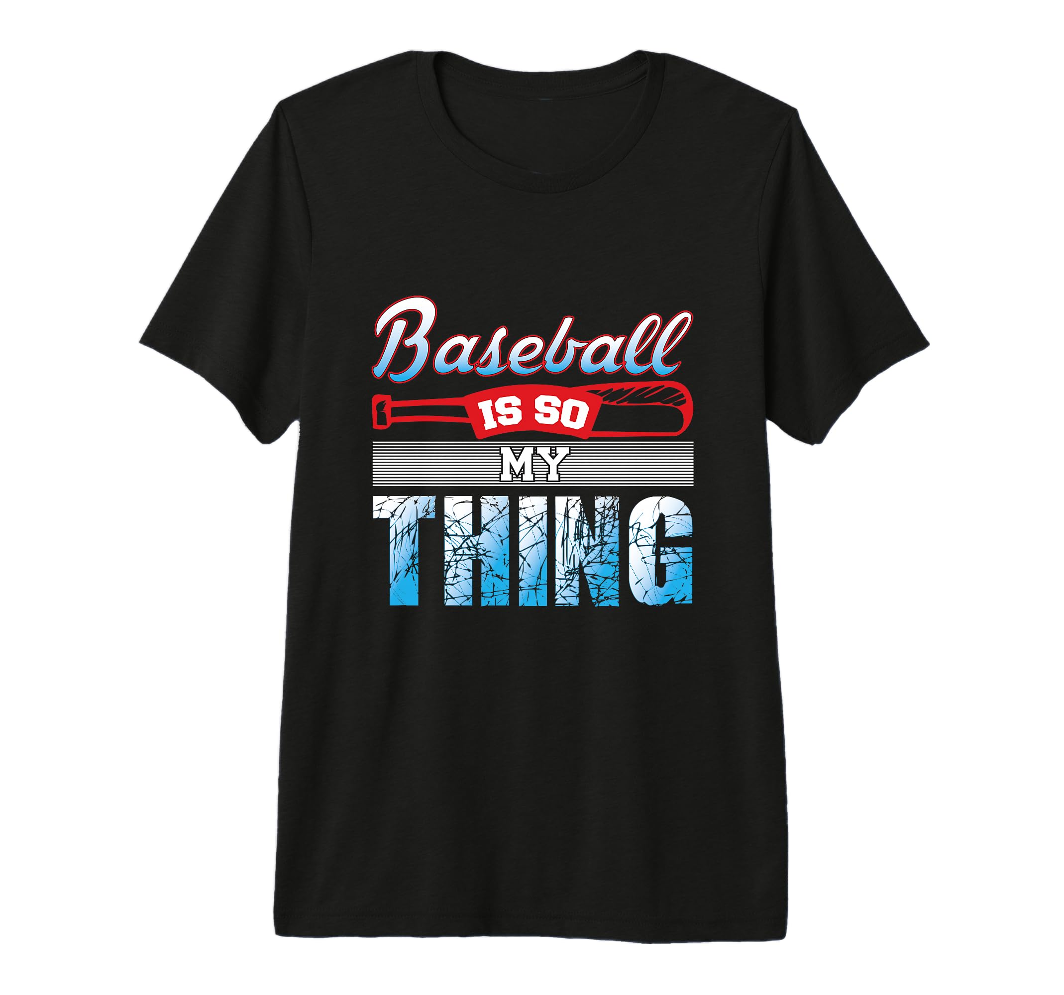 Baseball Is So My Thing Sport Baseball T-Shirt - Unique Graphic for Adults - T-Shirt, Sweatshirt, Hoodie