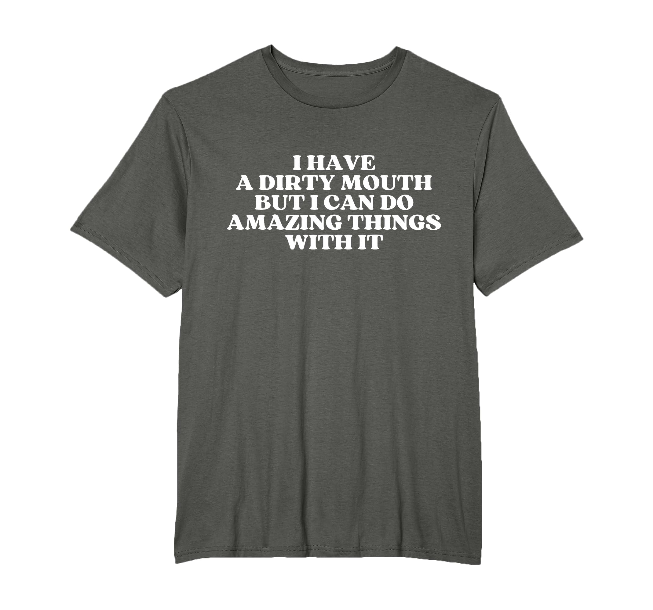 I Have Dirty Mouth But I Can Do Amazing T-Shirt - Aesthetic Graphic Unisex - T-Shirt, Sweatshirt, Hoodie