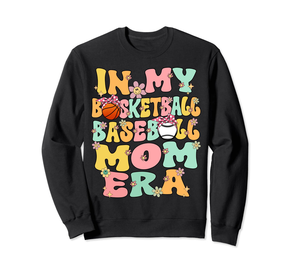 My Basketball Baseball Mom Era Sweatshirt - Graphic Print Men Women - T-Shirt, Sweatshirt, Hoodie