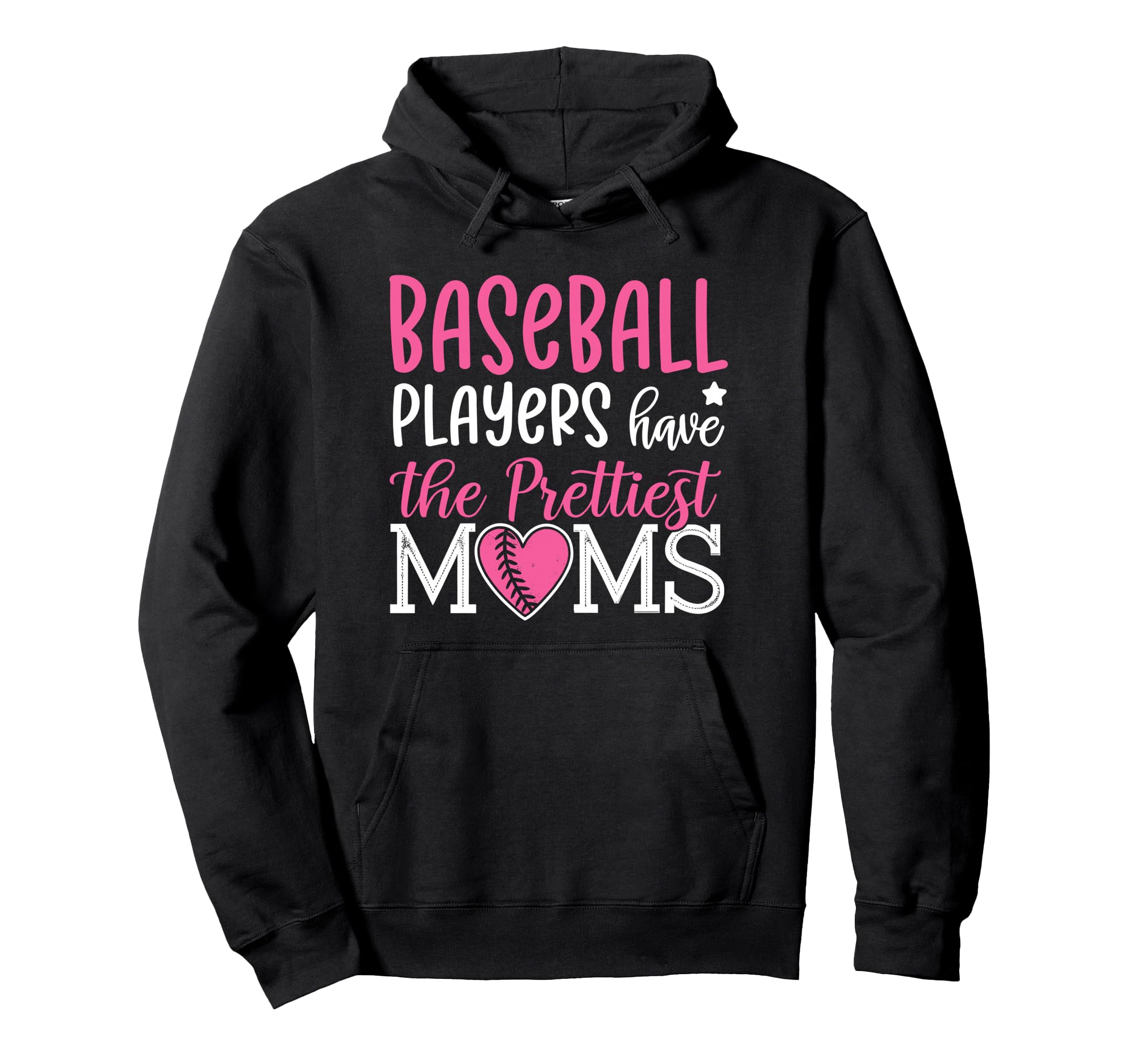 Baseball Players Have Prettiest Moms Hoodie - Minimalist Print for Adults - T-Shirt, Sweatshirt, Hoodie
