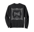 Freak Gothic Alt Grunge Hip Hop Y2K Sweatshirt - Trendy Graphic Men Women - T-Shirt, Sweatshirt, Hoodie