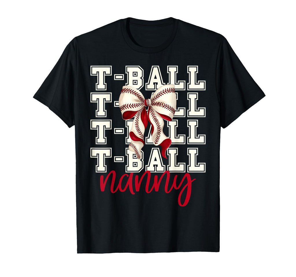 Tball Nanny Teeball T Ball Coquette T-Shirt - Graphic Print Men Women - T-Shirt, Sweatshirt, Hoodie
