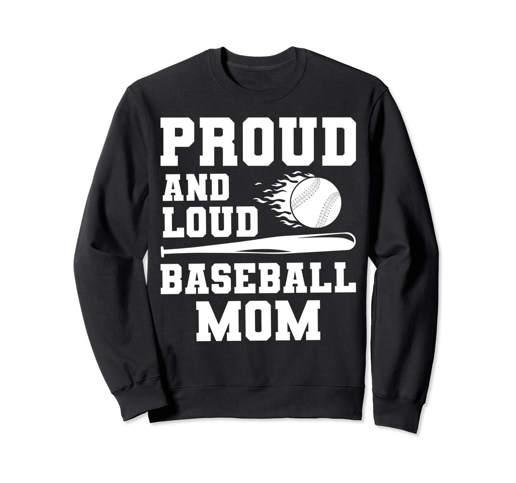 Baseball Proud And Loud Baseball Sweatshirt - Custom Art Print for Adults - T-Shirt, Sweatshirt, Hoodie